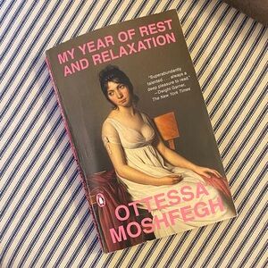 My Year of Rest and Relaxation by Ottessa Moshfegh